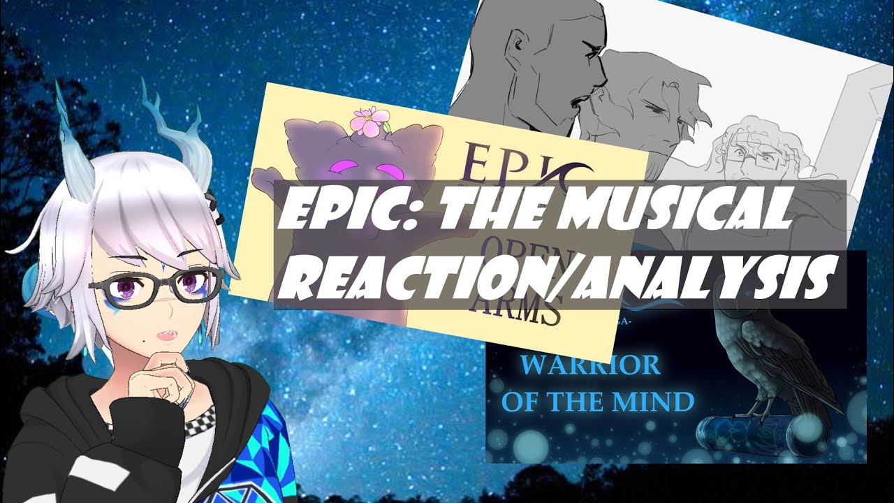 Seiker Reacts: Epic: The Musical - Full Speed Ahead/Open Arms/Warrior of the Mind