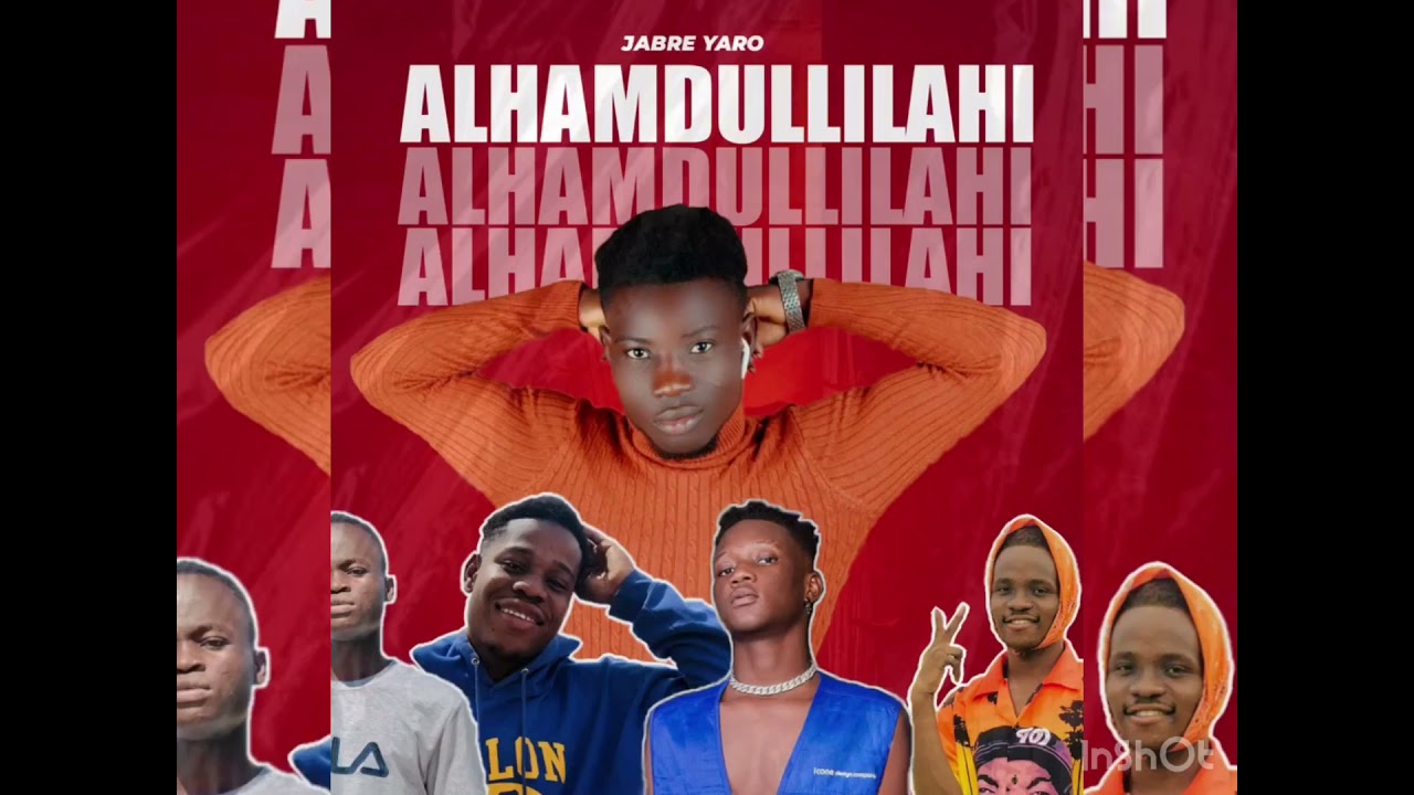 Jabre Yaro- Alhamdullilahi ft Flameboy x Prîñçē Gwaaza x Jay Freeza And Dem Boi🔥🔥 0554099914
