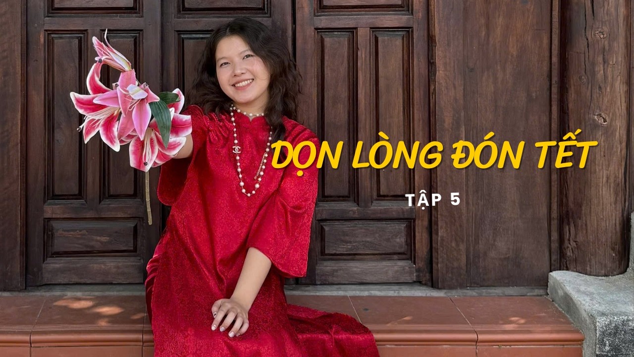 Rồi một ngàn năm nữa I Dọn lòng đón tết #5