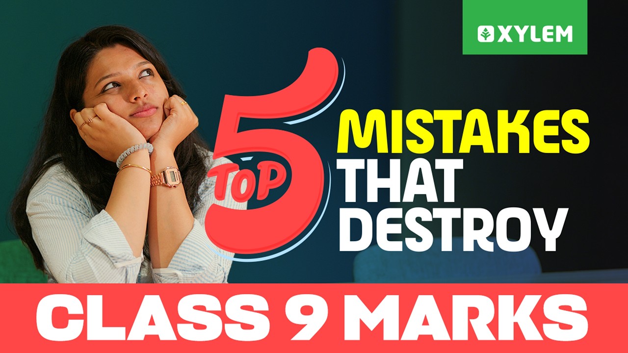 Top 5 mistakes that destroy Class 9 marks📉 | Xylem Class 9 CBSE