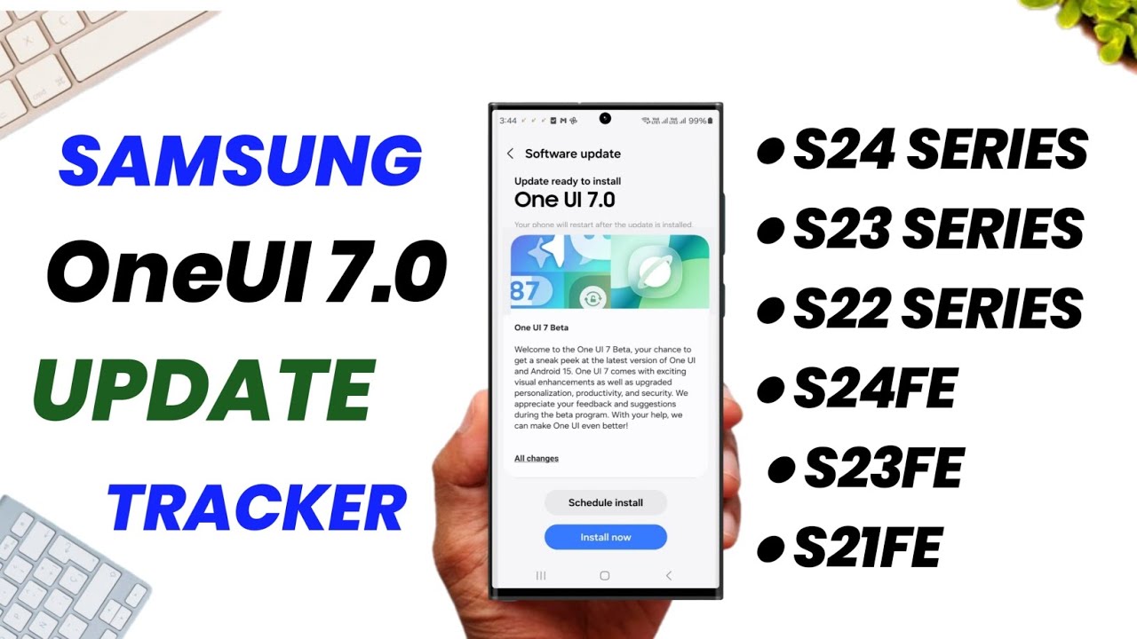 SAMSUNG OneUI 7.0 Android 15 : UPDATE TRACKER FOR S24 S23 S22 S23FE S24 ULTRA S23 ULTRA S21FE S24FE