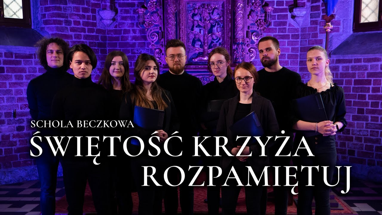Świętość Krzyża rozpamiętuj :: Schola Beczkowa