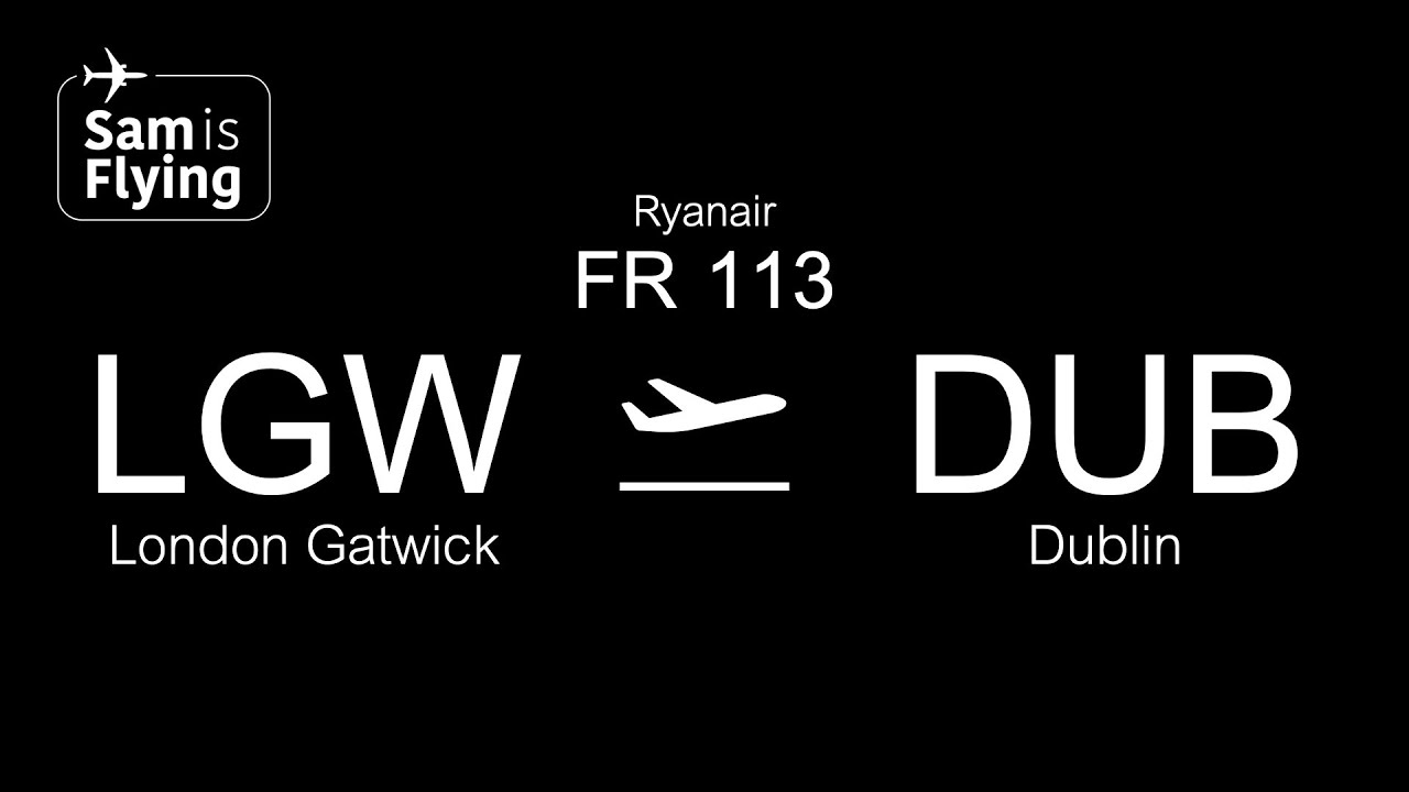 Ryanair Boeing 737-8AS (WL) | FR113 | London Gatwick to Dublin | *FULL FLIGHT*