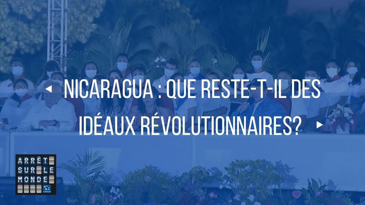 Nicaragua : Que reste-t-il des idéaux révolutionnaires?