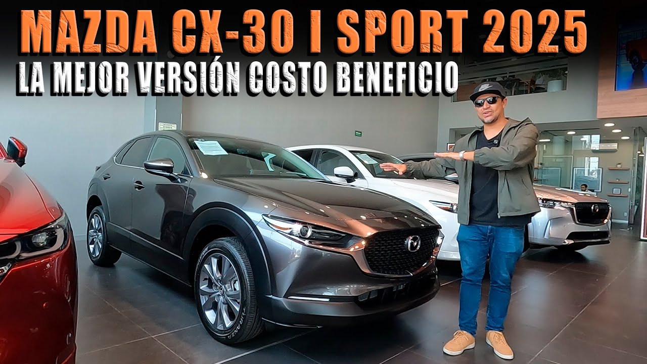 MAZDA CX-30 I SPORT 2025 🔴 LA MEJOR VERSIÓN POR TU DINERO