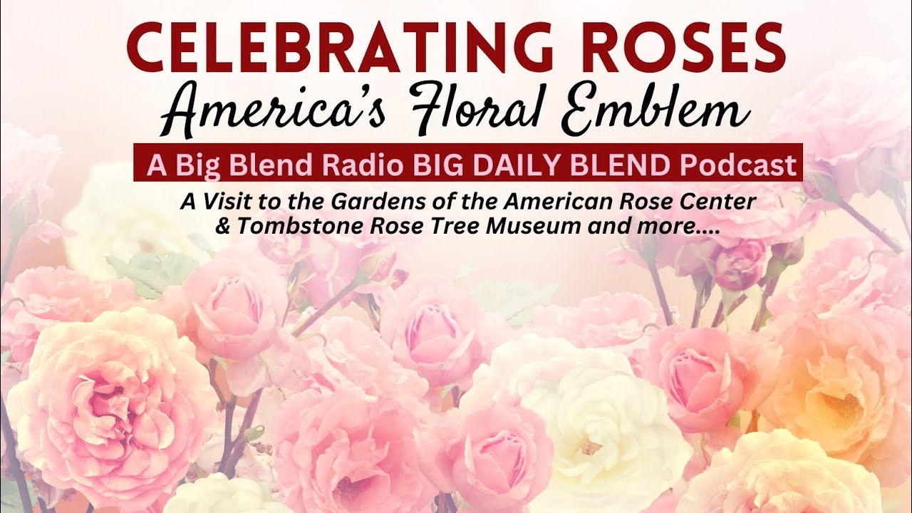 Celebrating Roses - America's Floral Emblem
