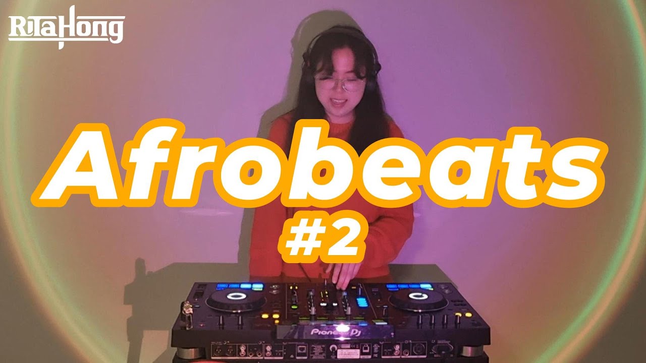 Afrobeats Mix | #2 | Groovy Afrobeats | The Best of Afrobeats Mix by Rita Hong