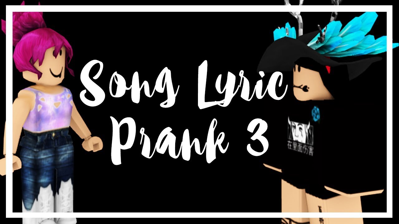 ROBLOX Song Lyric Prank 3 ~