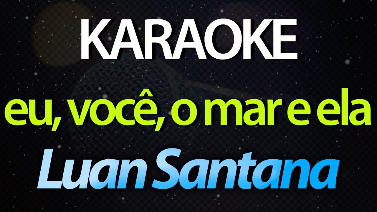 ⭐ Eu, Você, o Mar e Ela (Mas Foi Só a Porta Fechar) - Luan Santana (Karaokê Version) (Cover)