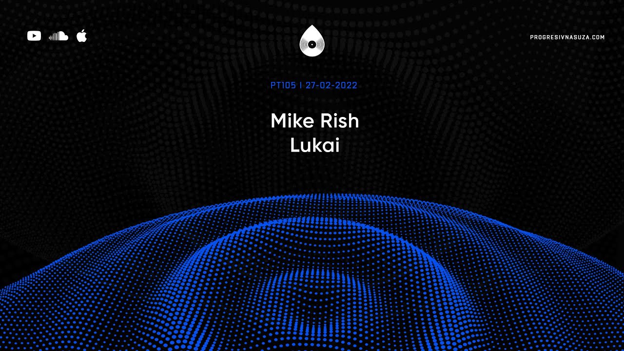 105 I Progressive Tales with Mike Rish & Lukai