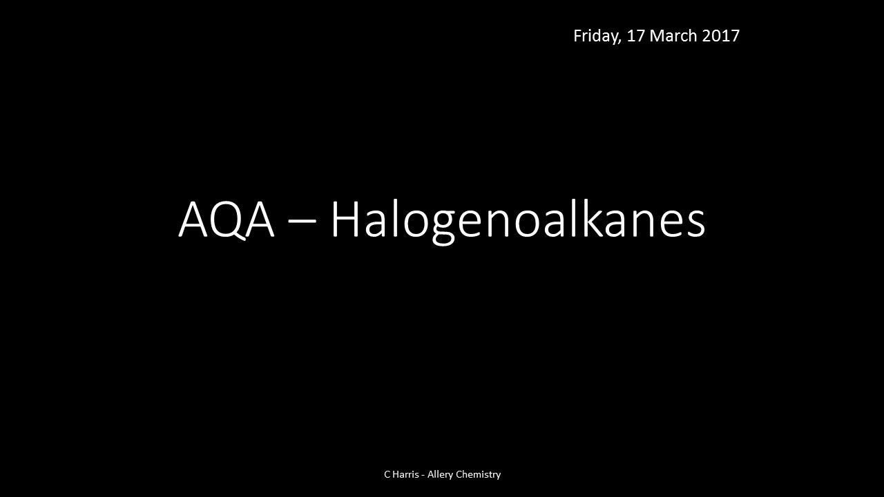 AQA 3.3 Halogenoalkanes REVISION