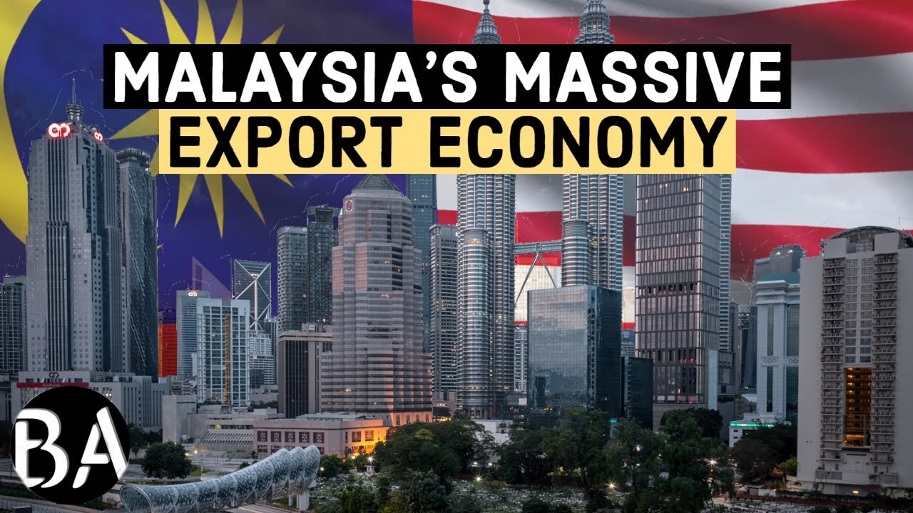 Malaysia's Massive $250 Billion Export Economy