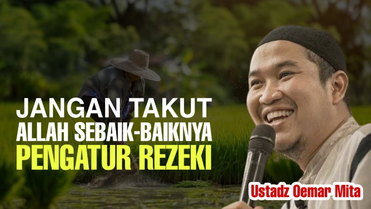 Jangan takut masalah rezeki - Ustadz Oemar Mita