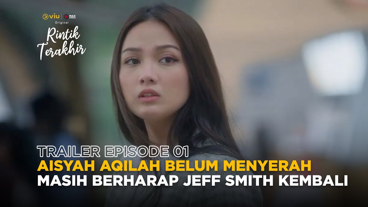 Trailer Episode 1 | Rintik Terakhir | Jeff Smith, Aisyah Aqilah, Fadly Faisal, Adzana Ashel