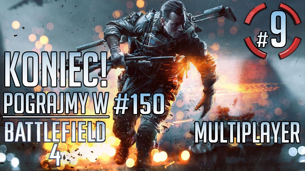 Pograjmy w: Battlefield 4 [PC] MultiPlayer PL - Podbój z Ponczas, nYgus, Landzio #150 KONIEC!