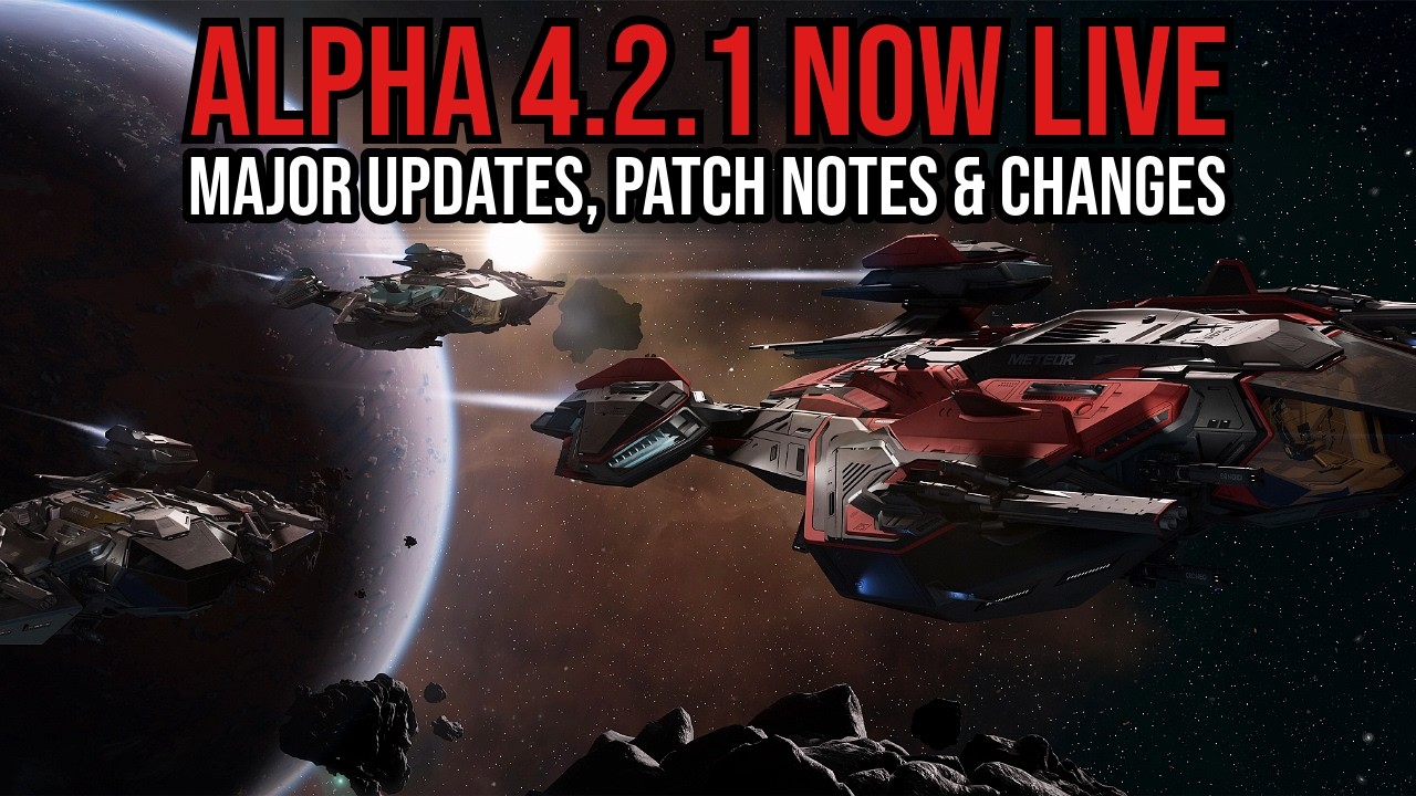 Star Citizen Alpha 4.2.1 NOW LIVE - Major Updates & Changes!