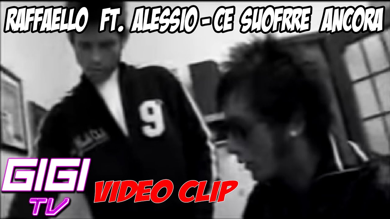 Raffaello Ft. Alessio - Ce Suoffre Ancora (Video Ufficiale - 2005) - (by GiGi Tv)
