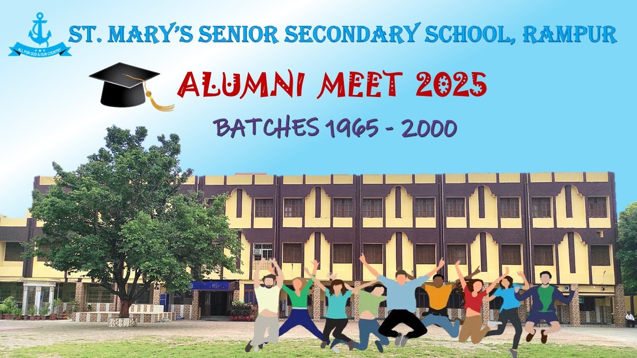 Alumni Meet 2025 | Batches 1965-2000 | St.Mary's Senior Secondary School, Rampur U.P