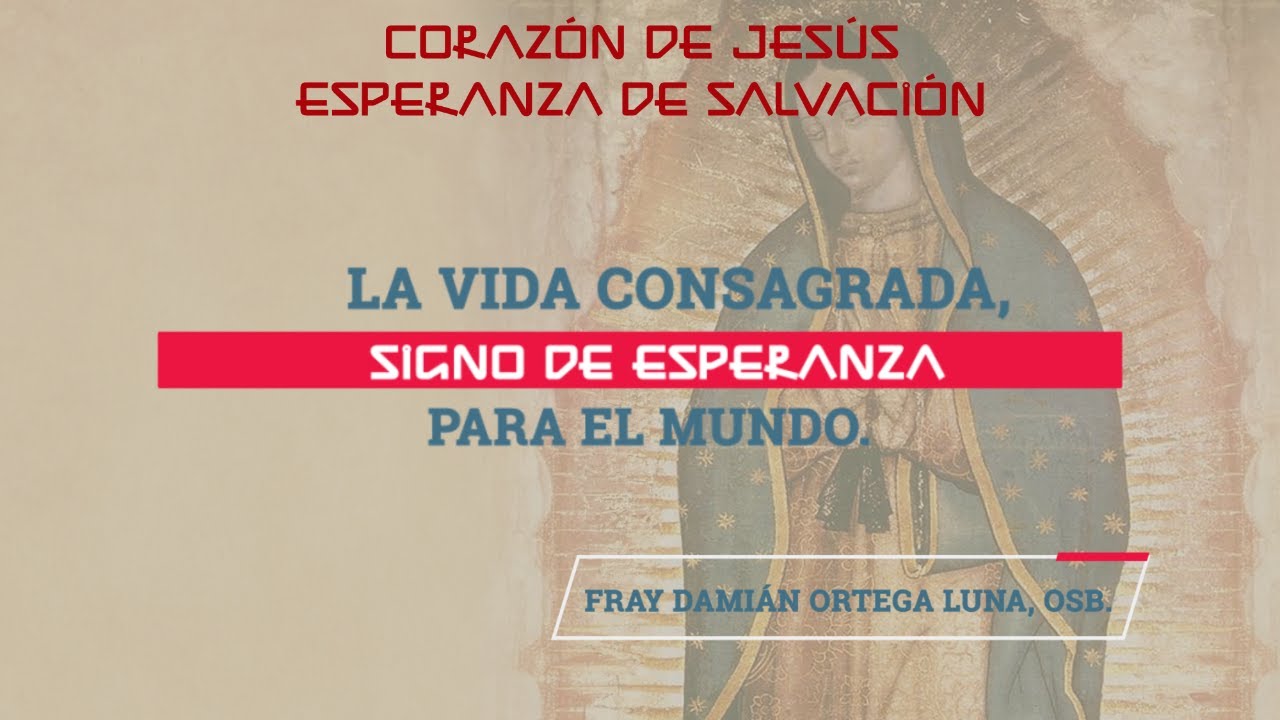 LA VIDA CONSAGRADA, SIGNO DE ESPERANZA PARA EL MUNDO.