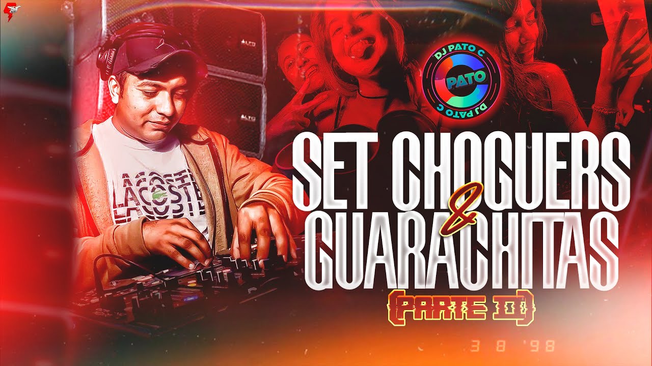 SET CHOGUERS & GUARACHITAS (PARTE II) - DJ PATO C 2023