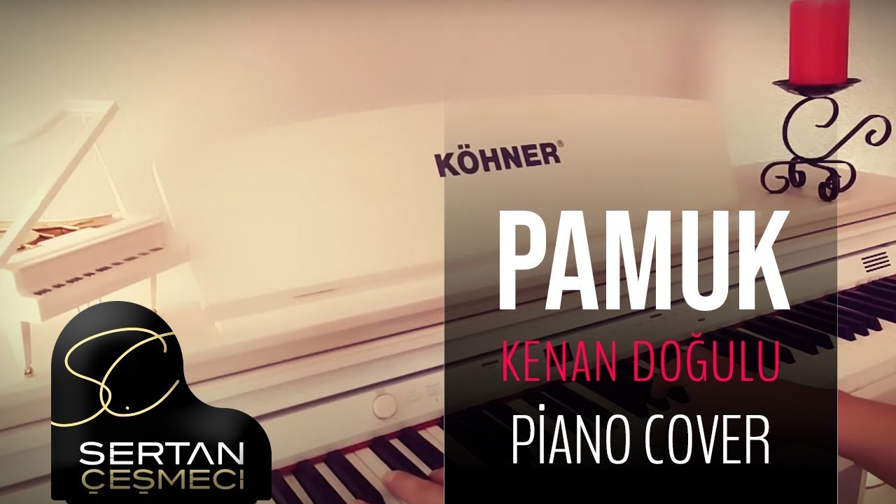 Pamuk...KENAN DOĞULU(Piyano cover)Piyano ile çalınan şarkılar