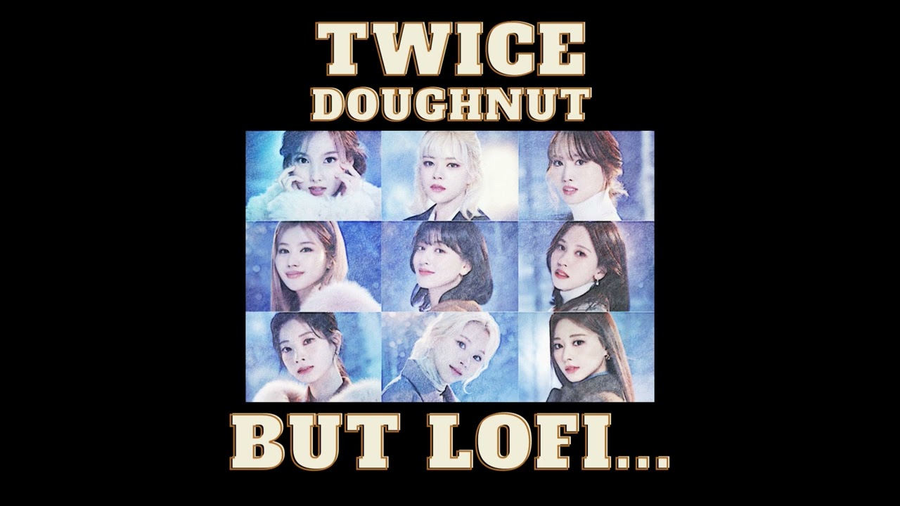 Doughnut but lofi ~twice lofi mix ~ chillhop beats to study/relax to