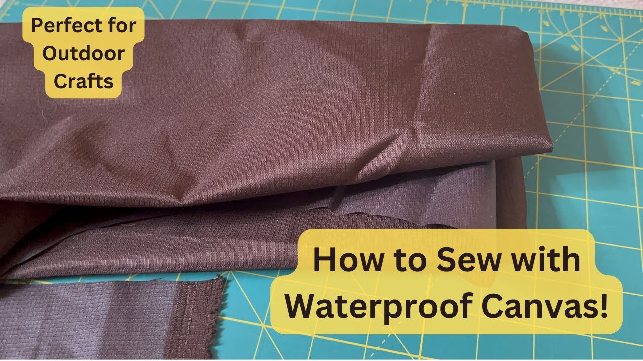 How to Sew with Waterproof Canvas | Tips for Working with Waterproof Fabric | Sewing with Canvas