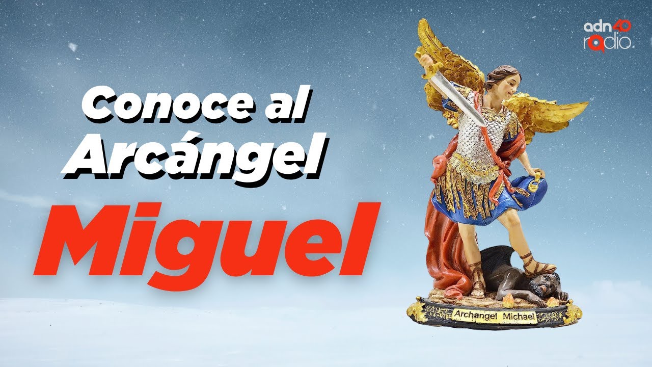 Conoce al arcángel Miguel | Tu guía angelical #adn40radio