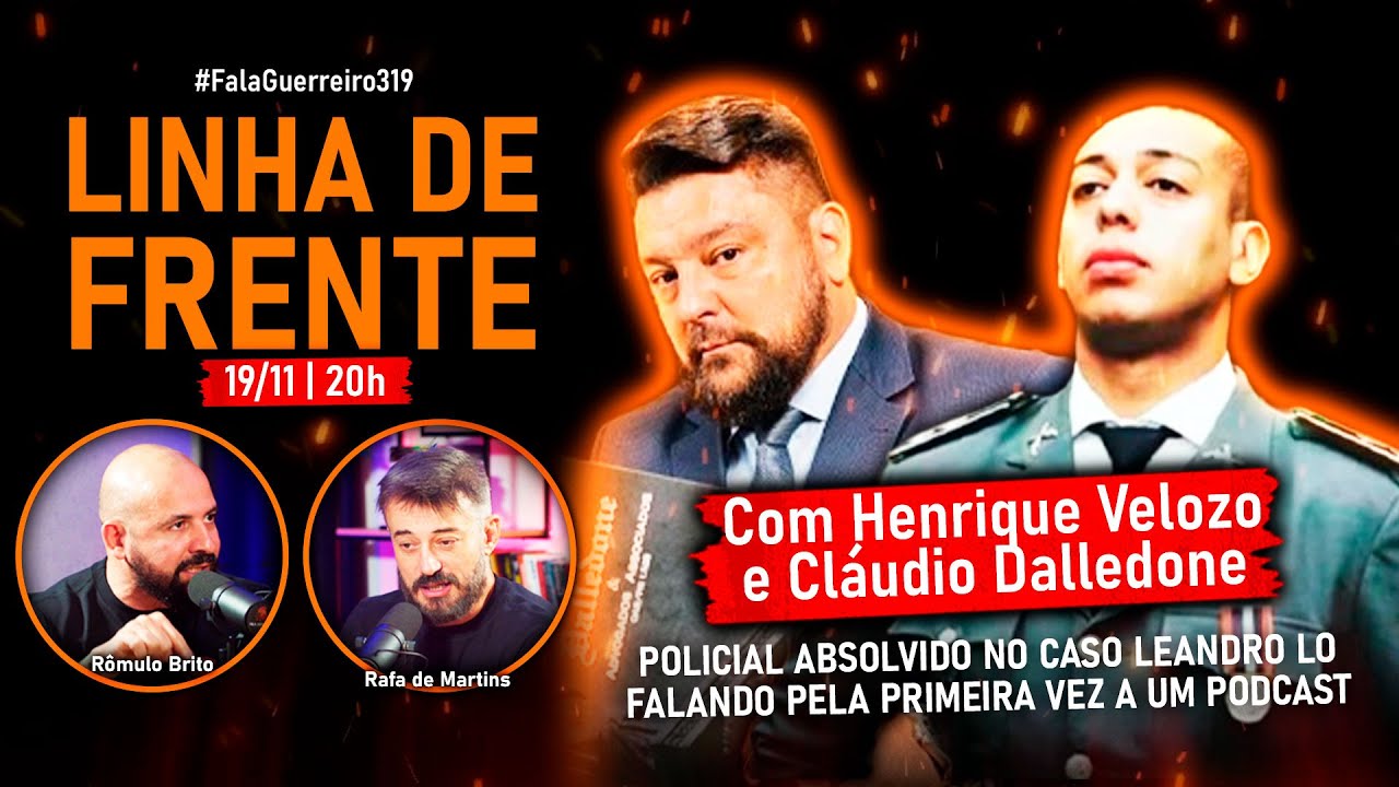 #LinhaDeFrente | com CLÁUDIO DALLEDONE e HENRIQUE VELOZO (policial absolvido no caso Leandro Lo)