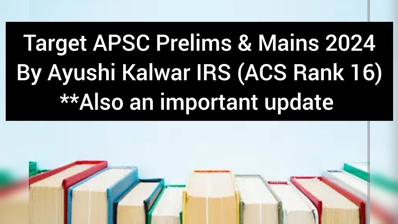 TARGET APSC CCE 2024  Prelims and Mains by Ayushi Kalwar, IRS (ACS Rank 16) #apsc #apscprelims