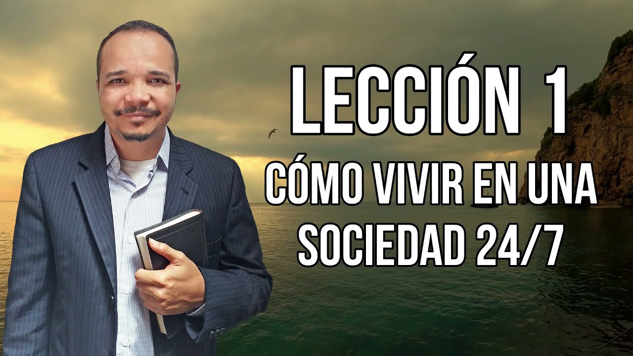 Lección 1 - Cómo vivir en una sociedad 24/7 - Escuela sabática 2021 - Comentario día por día