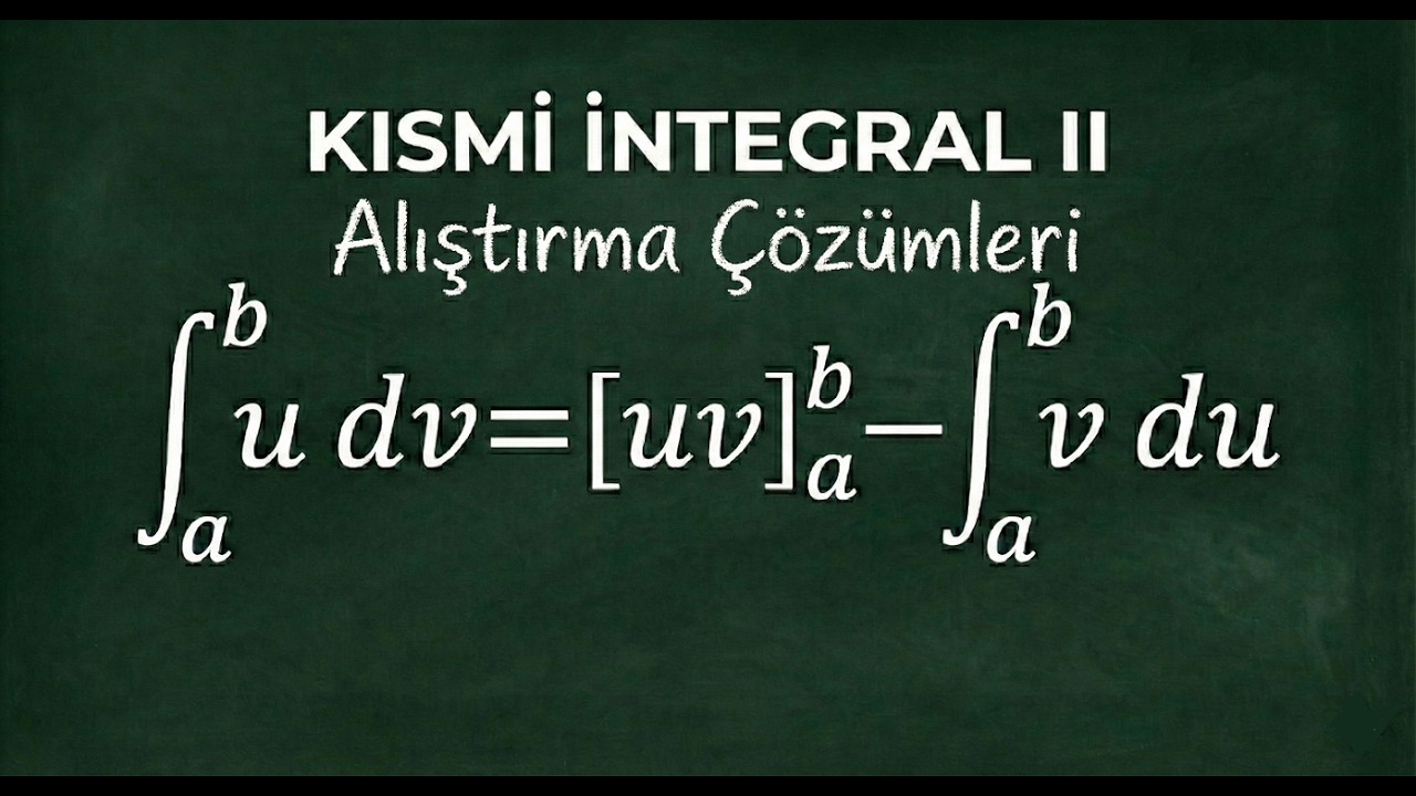 Kısmi İntegrasyon (Integration By Parts 2) Alıştırma Çözümleri