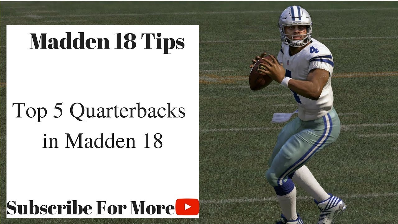 Madden 18 Tips -Top 5 Quarterbacks in Madden 18