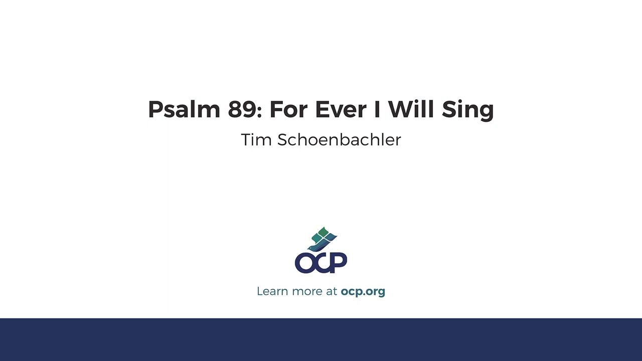 Psalm 89: For Ever I Will Sing (Schoenbachler)