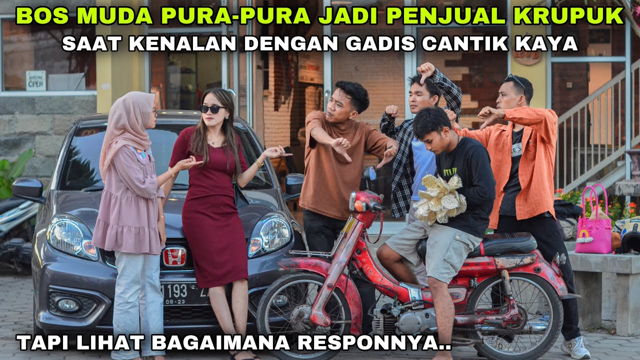 BOS MUDA PURA-PURA JADI PENJUAL KRUPUK SAAT KENALAN DENGAN WANITA CANTIK KAYA RAYA!! tapi ternyata..