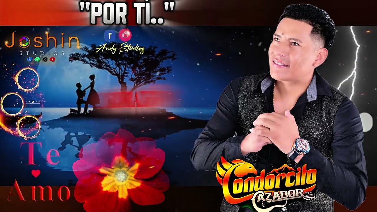 Condorcito Cazador  Tema:  "Por tí " éxito musical 2025