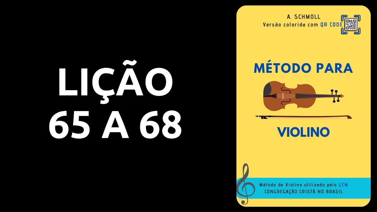 MÉTODO DE VIOLINO SCHMOLL - LIÇÃO Nº 65 a 68 (CCB - CONGREGAÇÃO CRISTÃ NO BRASIL)