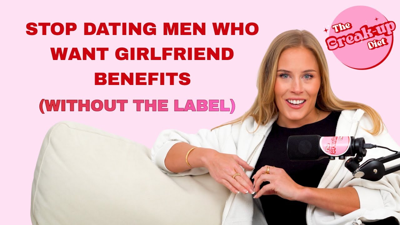 Stop dating men who want GIRLFRIEND benefits (without the label)