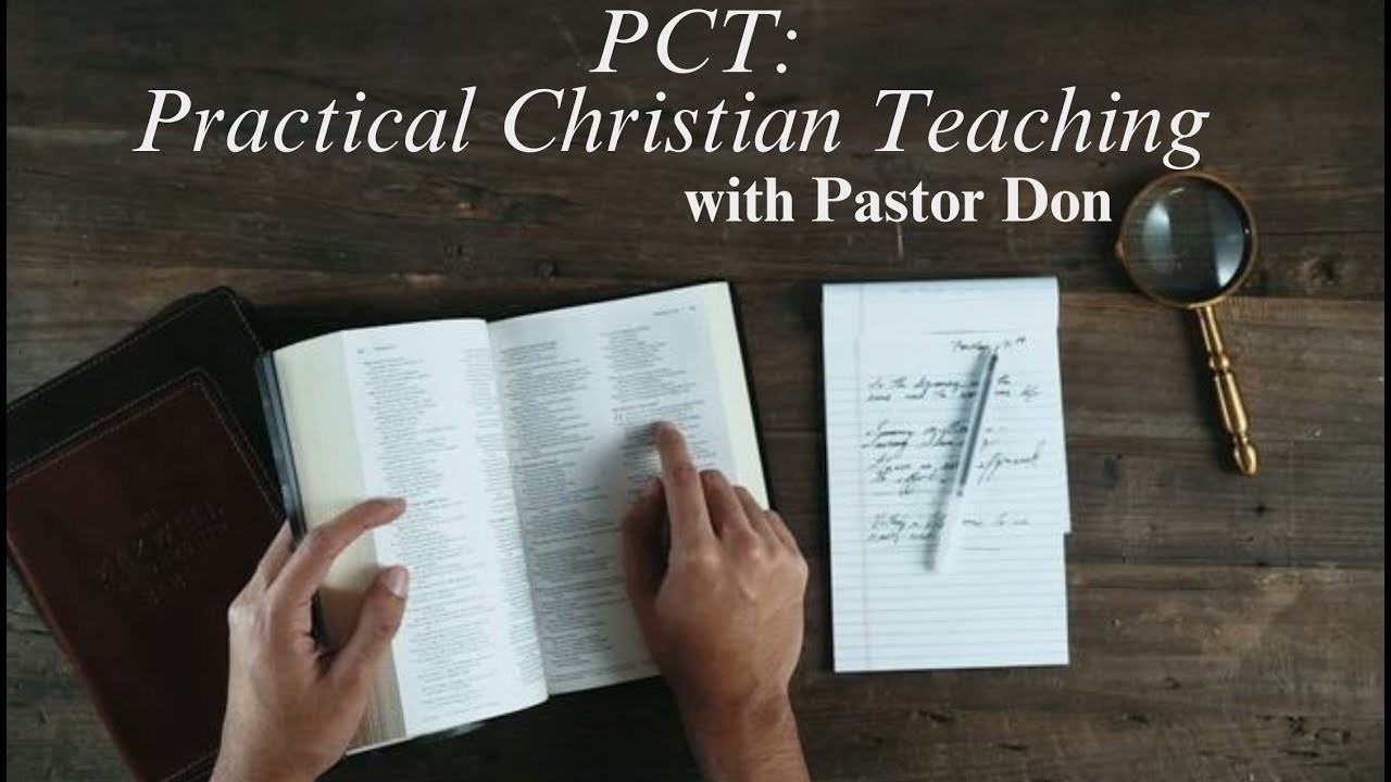 (PCT) Practical Christian Teaching With Pastor Don