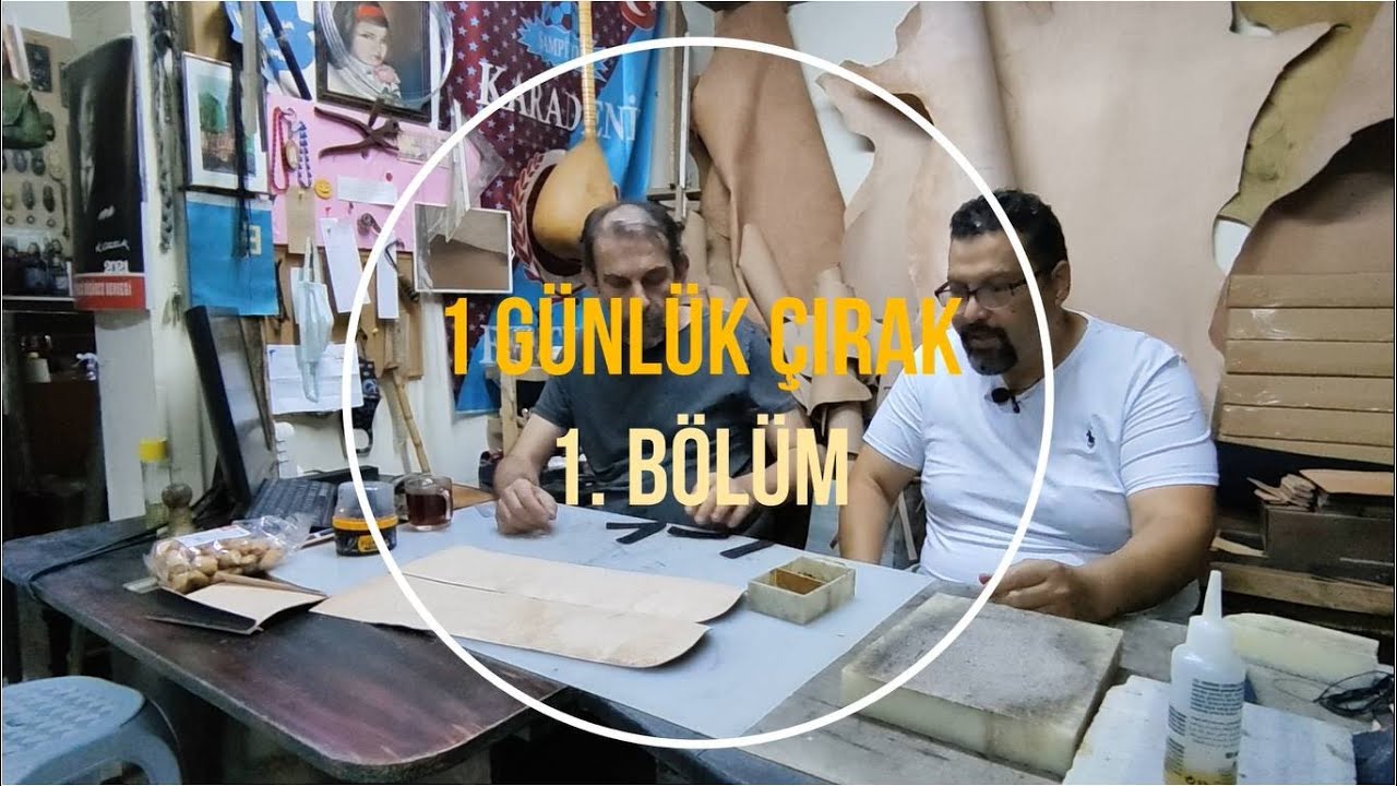 Bir Günlük Çırak | 1. Bölüm Deri İşleri