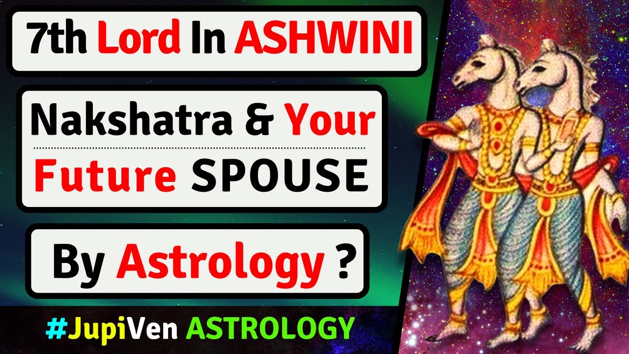7th LORD IN ASHWINI NAKSHATRAS AND YOUR SPOUSE | 7th LORD ASHWINI NAKSHATRA SPOUSE | VEDIC ASTROLOGY