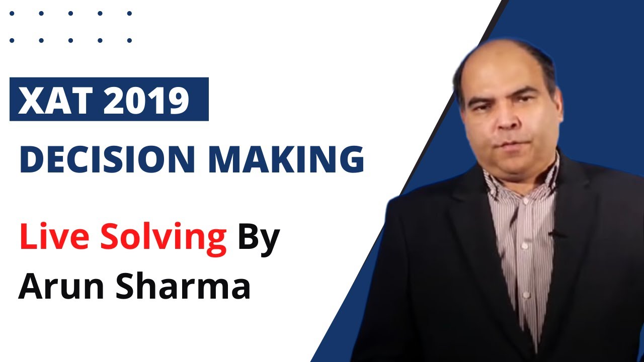 XAT 2019 | DECISION MAKING |  Live Solving  | Arun Sharma | XAT Preparation