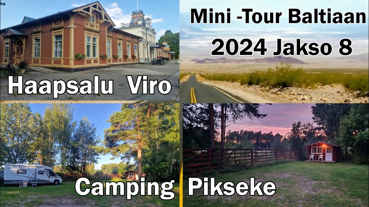 Mini - Tour Baltiaan 2024 | Jakso 8 Camping Pikseke Haapsalu