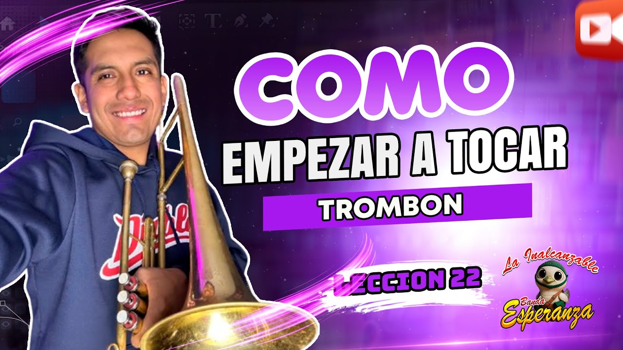 Como empezar a tocar TROMBON - LECCION 22