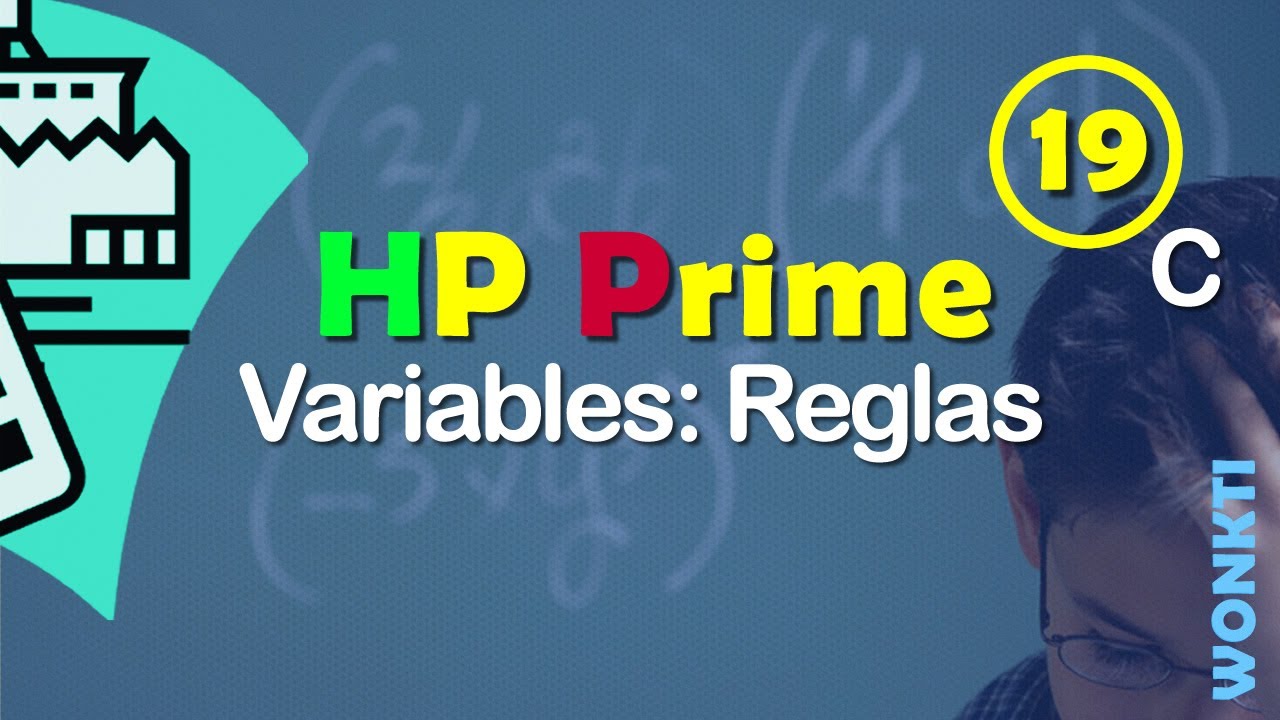 HP Prime: 19C - Reglas y Tips Para Crear Variables.
