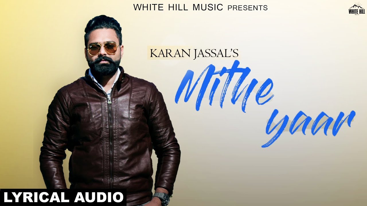 Mithe Yaar (Lyrical Audio) Karan Jassal | Ishtar Punjabi