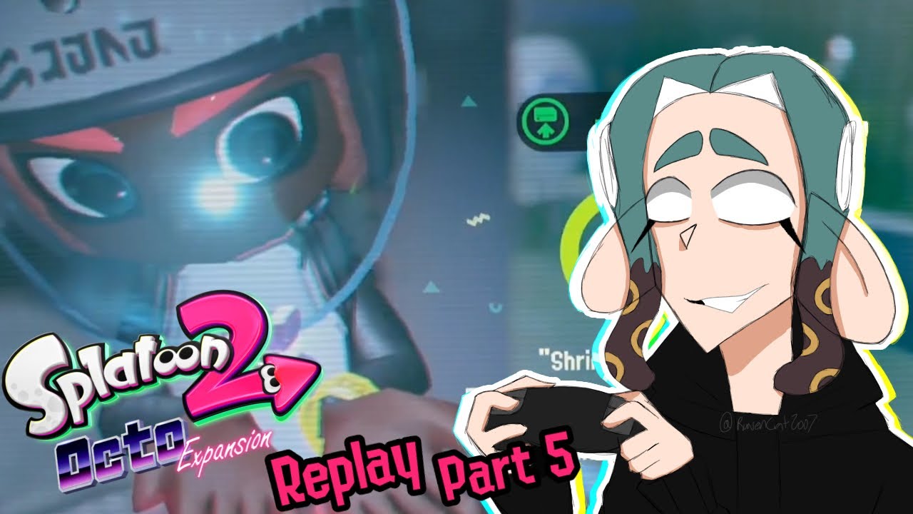 Octo Expansion replay before Side Order part 5! (Splatoon 2)