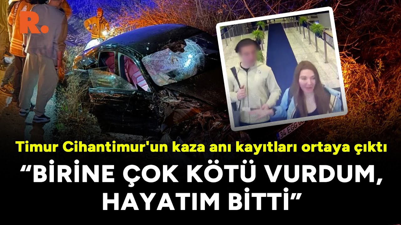Timur Cihantimur'un kaza anı kayıtları ortaya çıktı: Hayatım bitti!