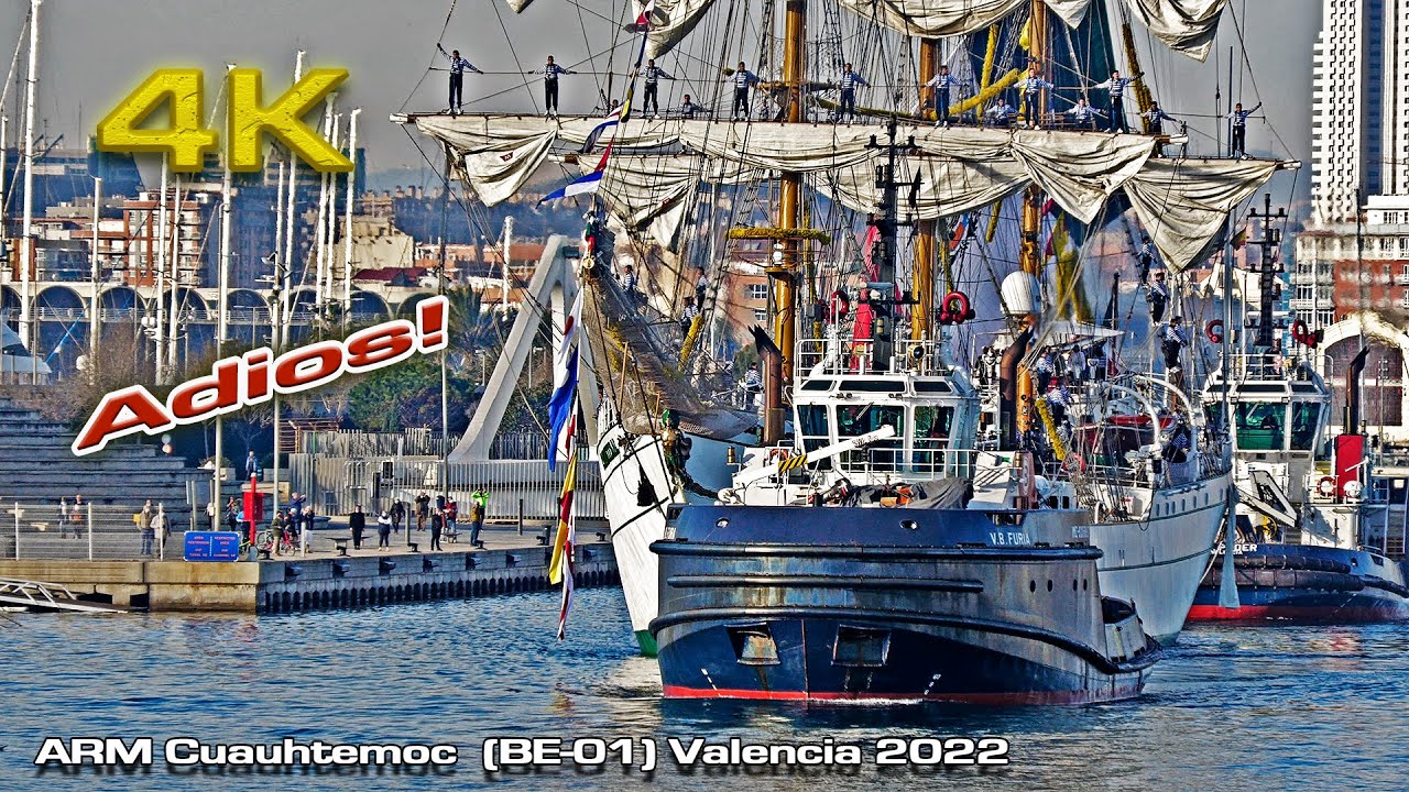 Emocionante despedida! ARM Cuauhtémoc (BE-01) Valencia 2022  Parte 3