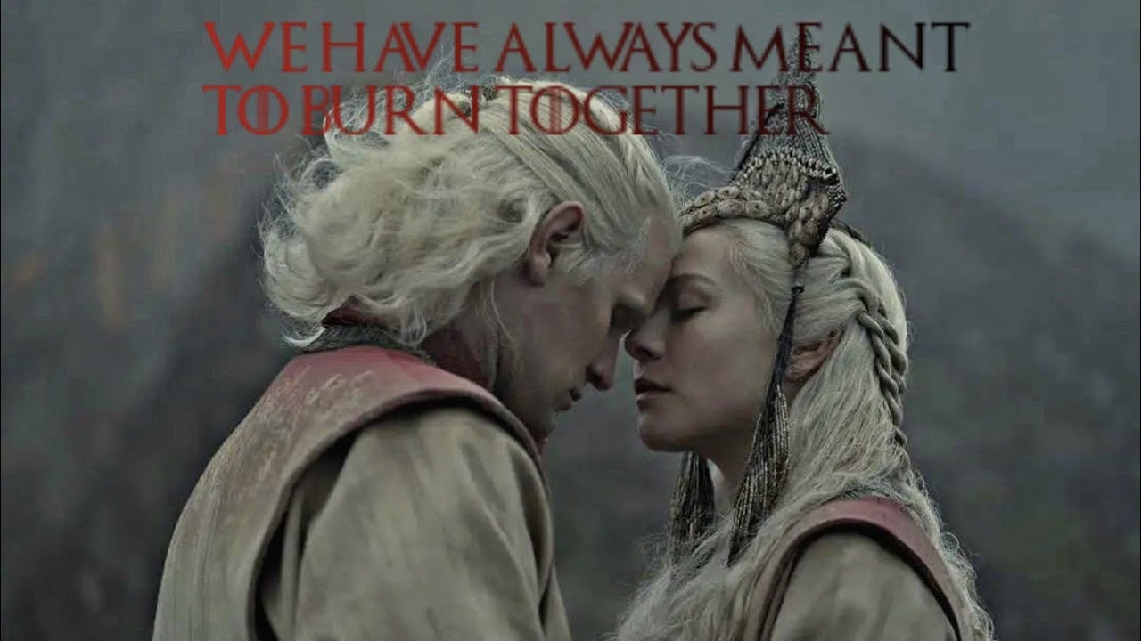 daemon + rhaenyra | we have always been meant to burn together